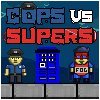 Cops vs Supers